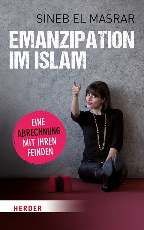 Emanzipation im Islam - Eine Abrechnung mit ihren Feinden - Sineb El Masrar