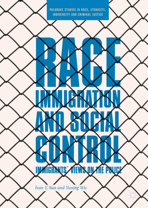Race, Immigration, and Social Control - Ivan Y. Sun, Yuning Wu