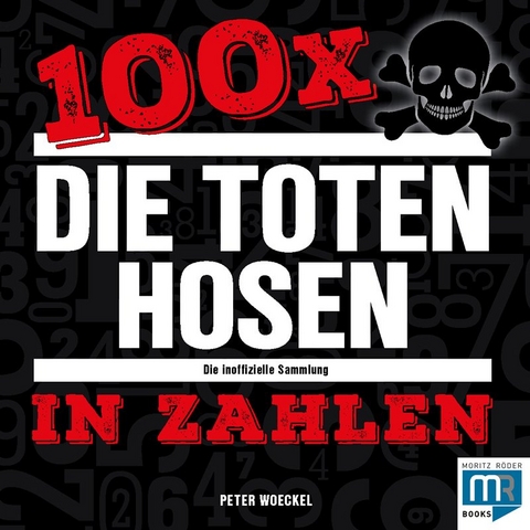 100 x – Die Toten Hosen in Zahlen - Peter Woeckel