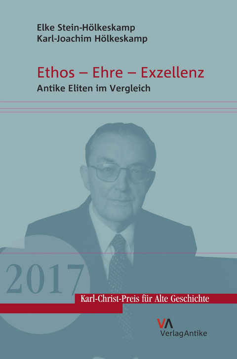 Ethos &ndash; Ehre &ndash; Exzellenz - Elke Stein-H&ouml;lkeskamp, Karl-Joachim H&ouml;lkeskamp