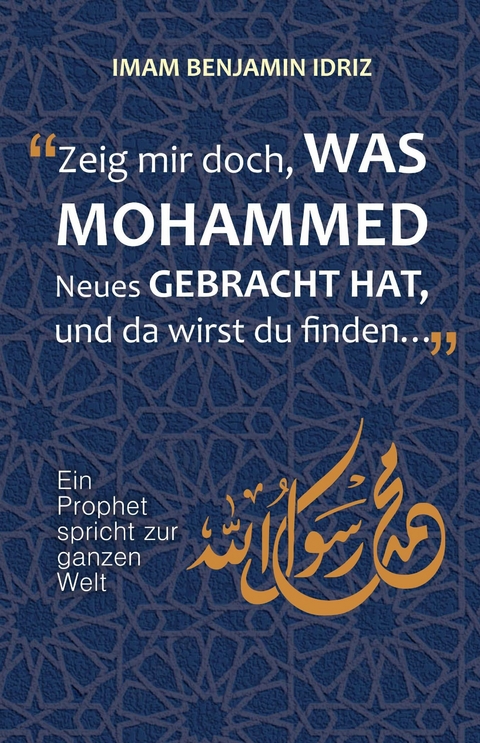 Zeig mir doch, was Mohammed Neues gebracht hat - Benjamin Idriz