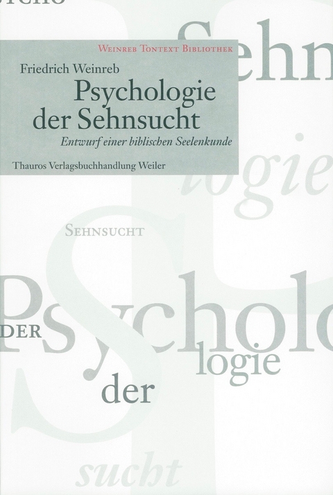 Psychologie der Sehnsucht - Friedrich Weinreb