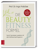 Die Beauty-Fitness-Formel - Ingo Frob&ouml;se