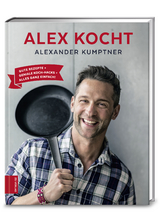Alex kocht - Alexander Kumptner