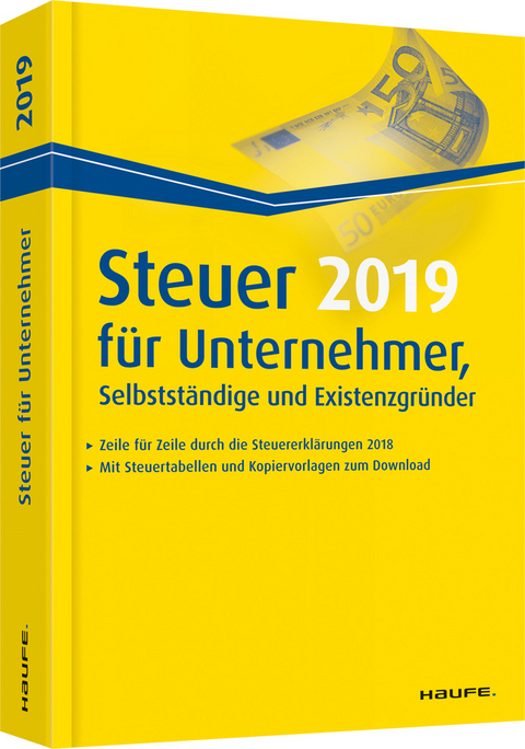 Steuer 2019 f&uuml;r Unternehmer, Selbstst&auml;ndige und Existenzgr&uuml;nder - Willi Dittmann, Dieter Haderer, R&uuml;diger Happe