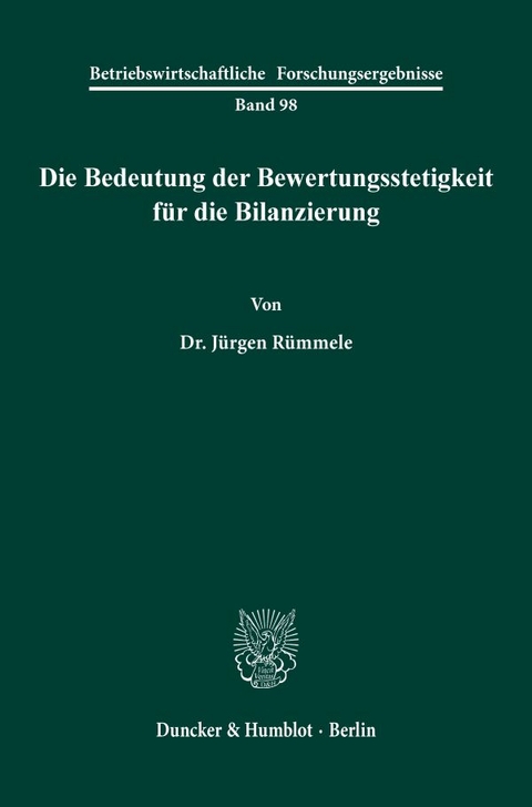 Die Bedeutung der Bewertungsstetigkeit f&uuml;r die Bilanzierung. - J&uuml;rgen R&uuml;mmele