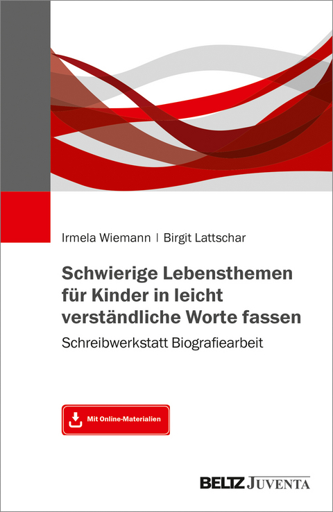 Schwierige Lebensthemen f&uuml;r Kinder in leicht verst&auml;ndliche Worte fassen - Irmela Wiemann, Birgit Lattschar