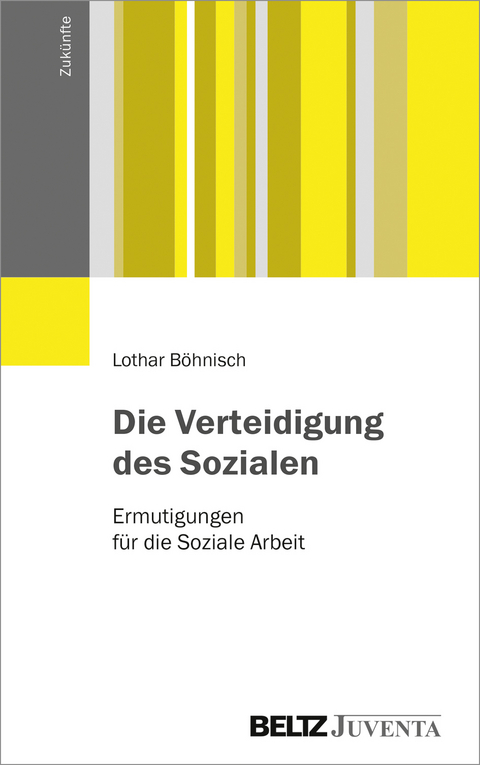 Die Verteidigung des Sozialen - Lothar B&ouml;hnisch