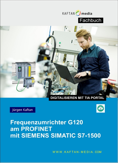Frequenzumrichter G120 am PROFINET mit SIMATIC S7-1500 - J&uuml;rgen Kaftan