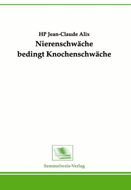 Nierenschw&auml;che bedingt Knochenschw&auml;che - Jean C Alix