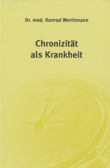 Chronizit&auml;t als Krankheit - Konrad Werthmann