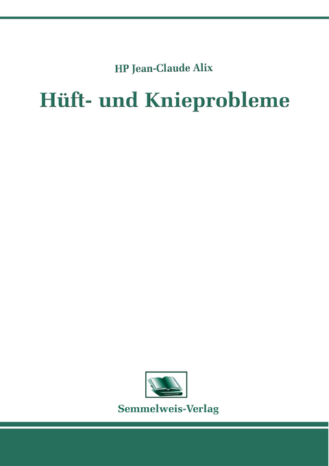 H&uuml;ft- und Knieprobleme - Jean C Alix