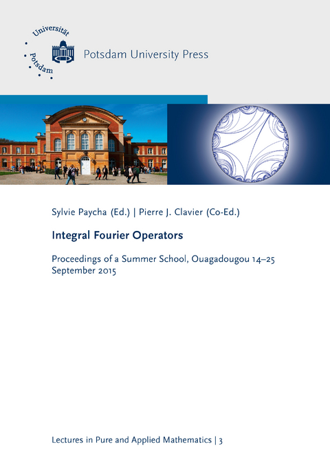 Integral Fourier Operators - Catherine Ducourtioux, Françoise Ouédraogo, Gilles Lebeau, Michael Ruzhansky, Julio Delgado, Michèle Audin, René M. Schulz