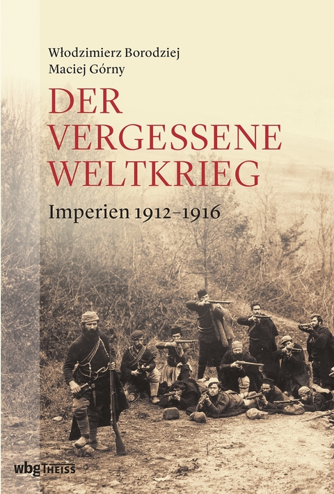 Der vergessene Weltkrieg - Wlodzimierz Borodziej, Maciej G&oacute;rny