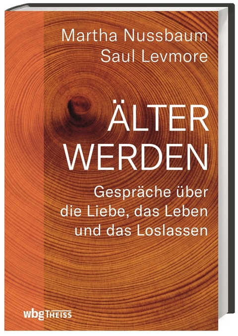 &Auml;lter werden - Martha Nussbaum, Saul Levmore