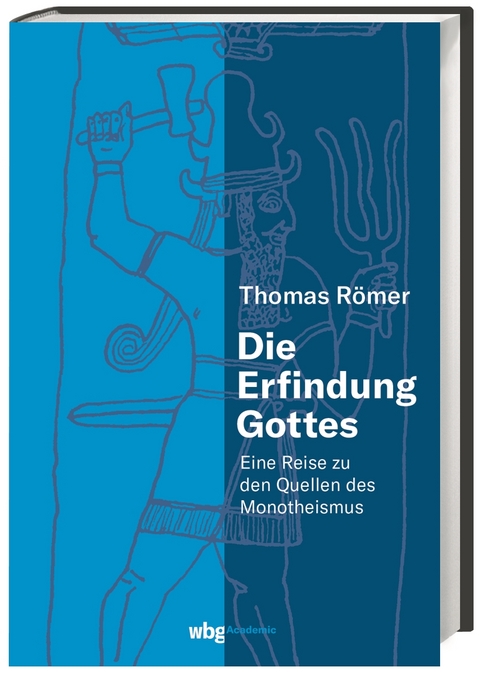 Die Erfindung Gottes - Thomas R&ouml;mer