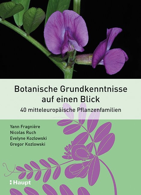 Botanische Grundkenntnisse auf einen Blick - Yann Fragni&egrave;re, Nicolas Ruch, Evelyne Kozlowski, Gregor Kozlowski