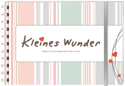 Kleines Wunder &ndash; Tagebuch f&uuml;r die wundervollste Zeit im Leben