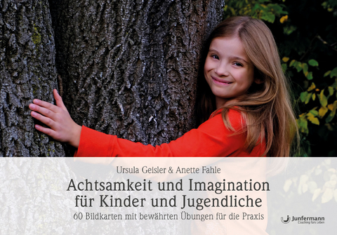 Achtsamkeit und Imagination f&uuml;r Kinder und Jugendliche - Ursula Geisler, Anette Fahle