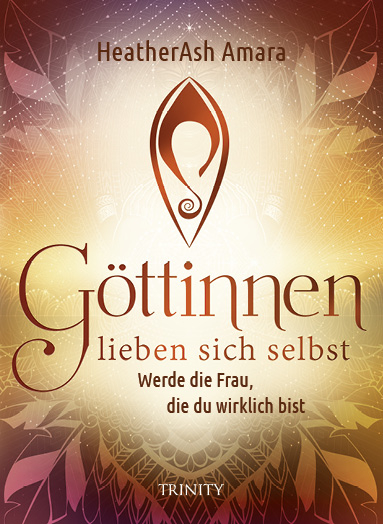 G&ouml;ttinnen lieben sich selbst - Heatherash Amara