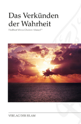 Das Verk&uuml;nden der Wahrheit - Hadhrat Mirza Ghulam Ahmad