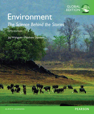 Environment: The Science Behind the Stories, Global Edition -  Matthew Laposata,  Jay H Withgott