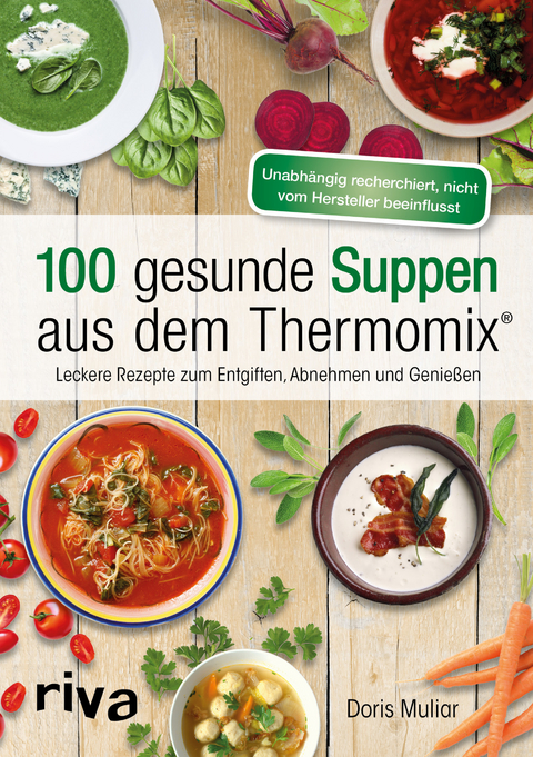 100 gesunde Suppen aus dem Thermomix&reg; - Doris Muliar