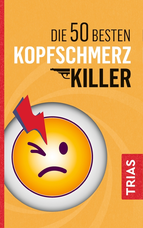 Die 50 besten Kopfschmerz-Killer - Fritz Müller