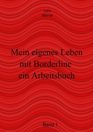 Arbeitsbuch / Mein eigenes Leben mit Borderline