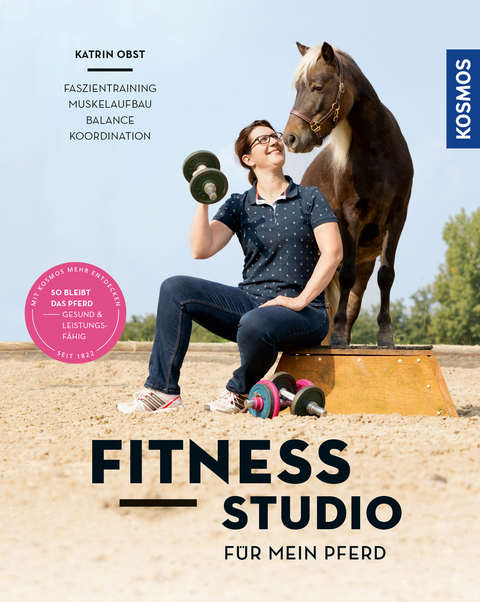 Fitnessstudio f&uuml;r mein Pferd - Katrin Obst