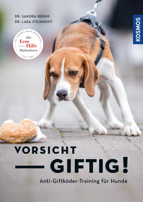 Vorsicht, giftig! Anti-Giftködertraining für Hunde - Sandra Bruns, Lara Sophie Steinhoff