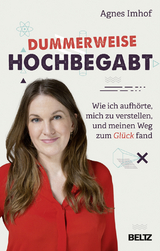 Dummerweise hochbegabt - Agnes Imhof