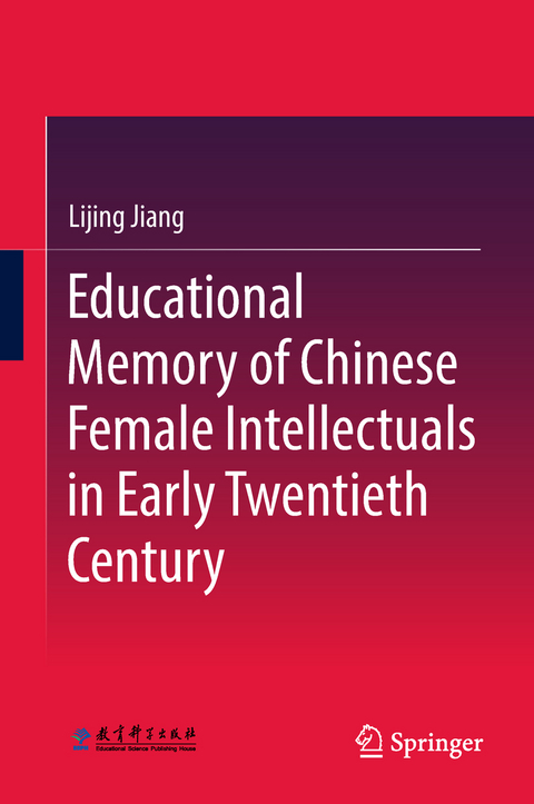 Educational Memory of Chinese Female Intellectuals in Early Twentieth Century - Lijing Jiang