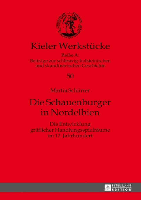 Die Schauenburger in Nordelbien - Martin Sch&uuml;rrer