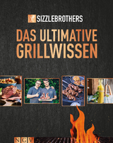 Sizzle Brothers: Das ultimative Grillwissen