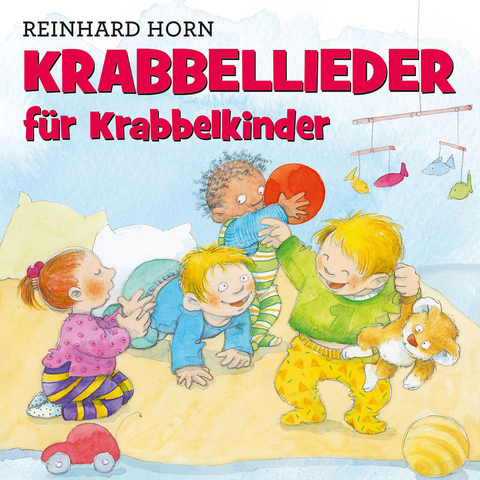 Krabbellieder f&uuml;r Krabbelkinder, 1 Audio-CD - Reinhard Horn