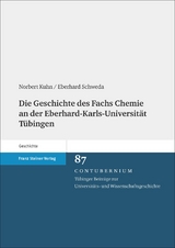 Die Geschichte des Fachs Chemie an der Eberhard-Karls-Universit&auml;t T&uuml;bingen - Norbert Kuhn, Eberhard Schweda