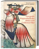 Das gro&szlig;e Wappenbuch der Ritter vom Goldenen Vlies - Michel Pastoureau