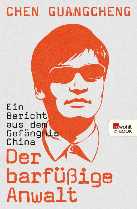 Der barfüßige Anwalt -  Chen Guangcheng