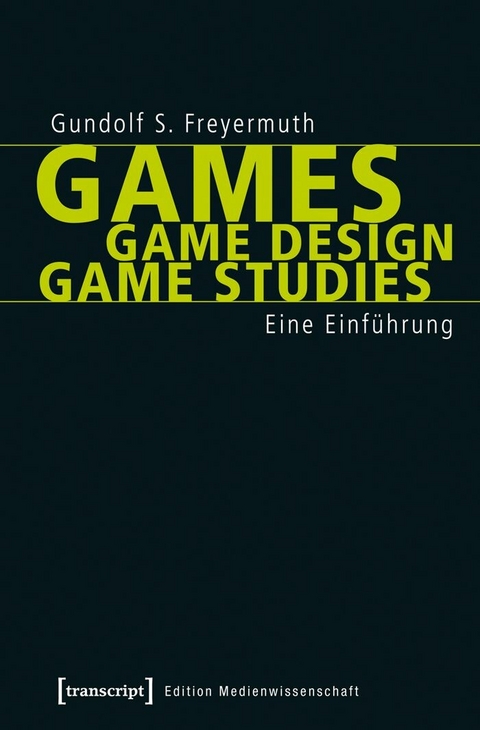 Games | Game Design | Game Studies - Gundolf S. Freyermuth