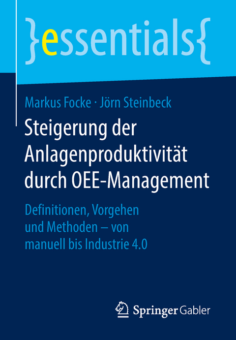 Steigerung der Anlagenproduktivit&auml;t durch OEE-Management - Markus Focke, J&ouml;rn Steinbeck