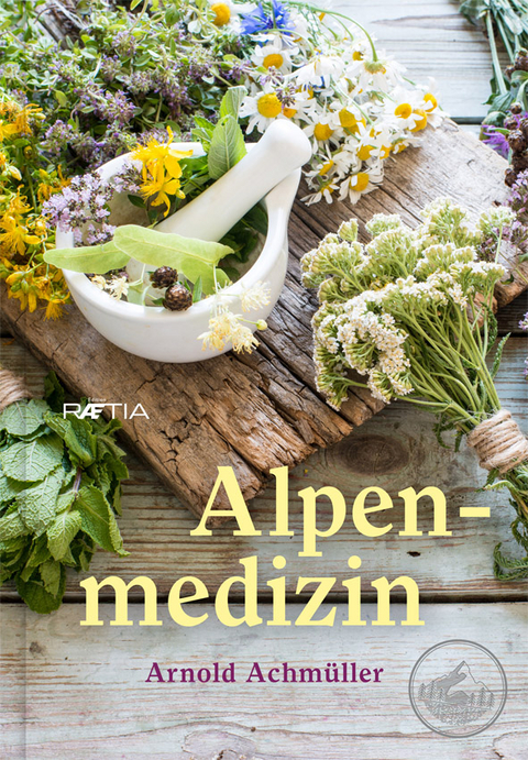 Alpenmedizin - Arnold Achm&uuml;ller