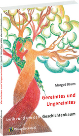 Lyrik um den Geschichtenbaum - Margot Baum