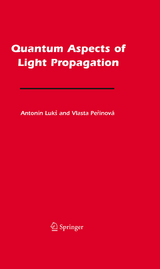 Quantum Aspects of Light Propagation - Anton&iacute;n Luk&scaron;, Vlasta Perinov&aacute;