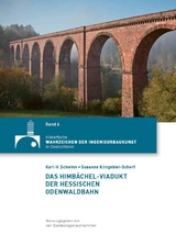Das Himb&auml;chel-Viadukt der Hessischen Odenwaldbahn - Karl H. Schwinn, Susanne Klingebiel-Scherf