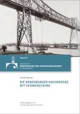 Die Rendsburger Hochbr&uuml;cke mit Schwebef&auml;hre - Erich Thiesen