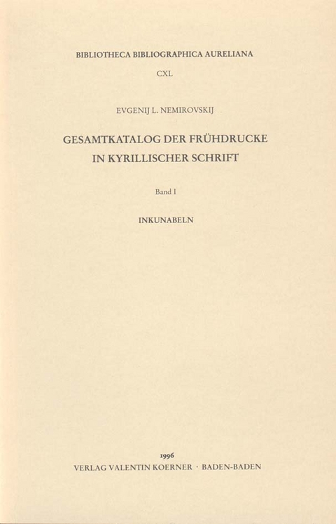 Gesamtkatalog der Fr&uuml;hdrucke in kyrillischer Schrift I-VII - Eugenij Nemirovskij
