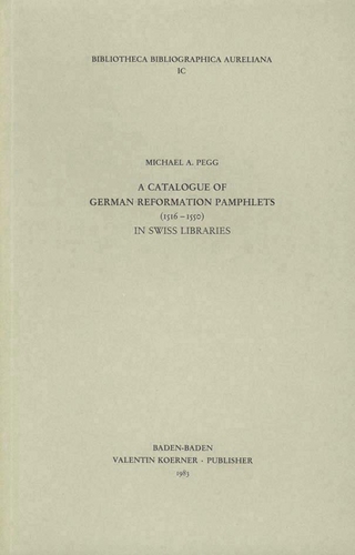 A Catalogue of German Reformation Pamphlets (1516-1550) in Swiss Libraries
