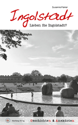Lieben Sie Ingolstadt? - Susanne Feiner