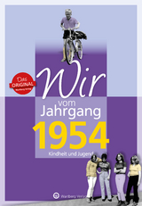 Wir vom Jahrgang 1954 - Kindheit und Jugend - Ulrike Lange-Michael
